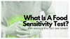 What Is A Food Sensitivity Test?