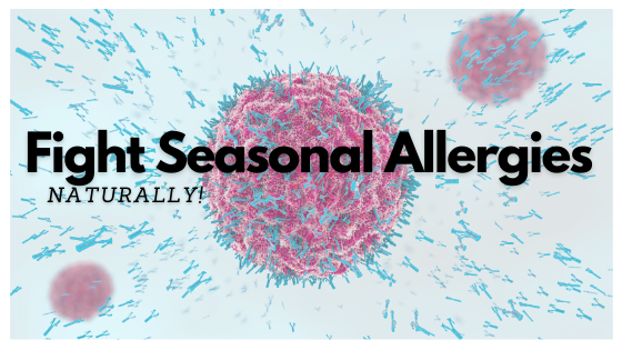 How To Fight Seasonal Allergies Naturally